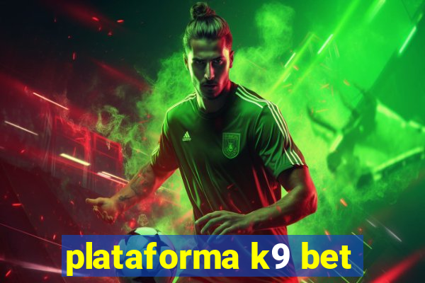 plataforma k9 bet